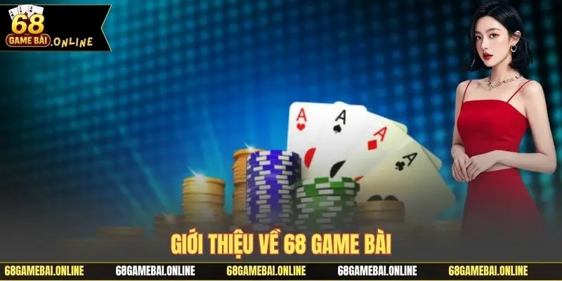 Giới thiệu về 68 Game Bài