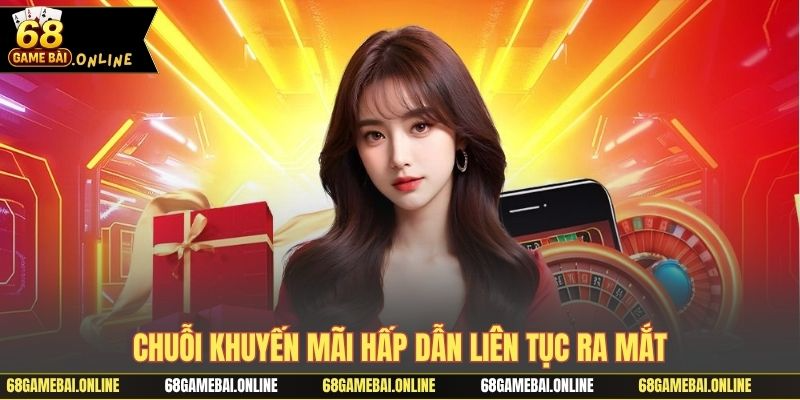 Chuỗi khuyến mãi hấp dẫn liên tục ra mắt