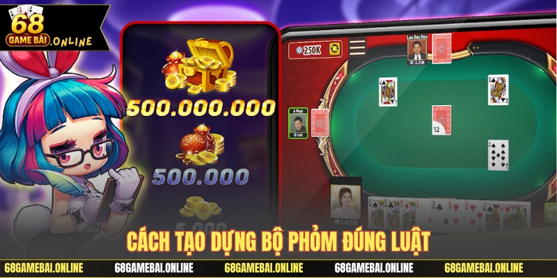 Cách tạo dựng bộ Phỏm đúng luật
