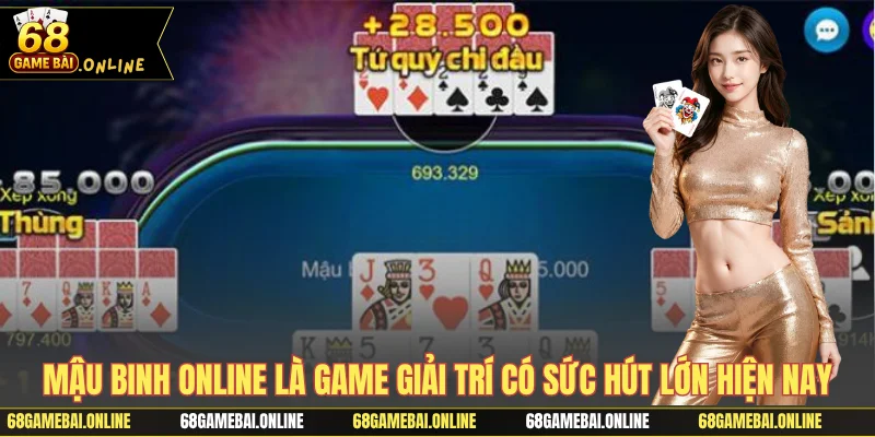 Mậu Binh online là game giải trí có sức hút lớn hiện nay