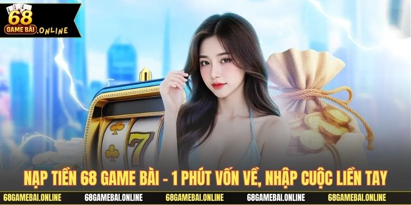 Hướng dẫn nạp tiền 68 game bài