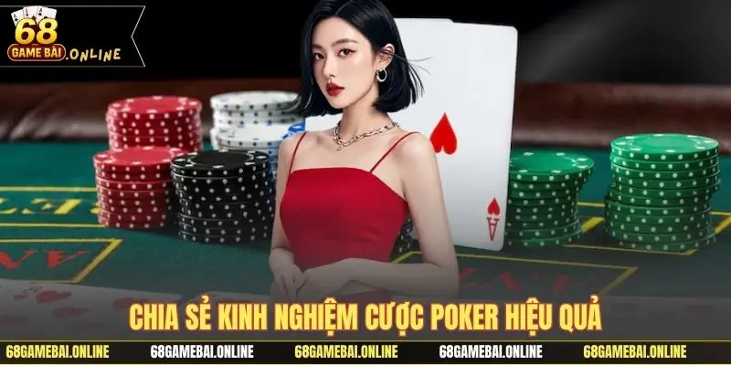 Chia sẻ kinh nghiệm cược Poker hiệu quả