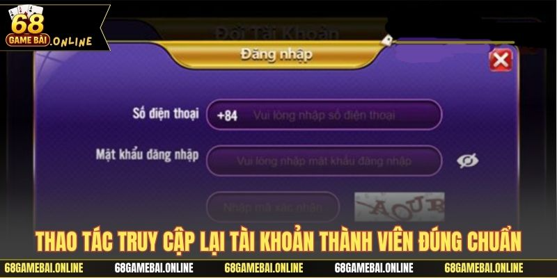 Thao tác truy cập lại tài khoản thành viên đúng chuẩn