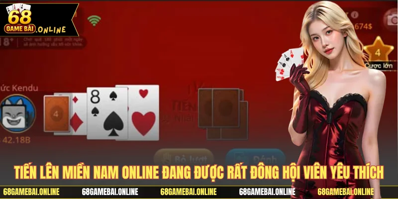 Tiến Lên Miền Nam online đang được rất đông hội viên yêu thích