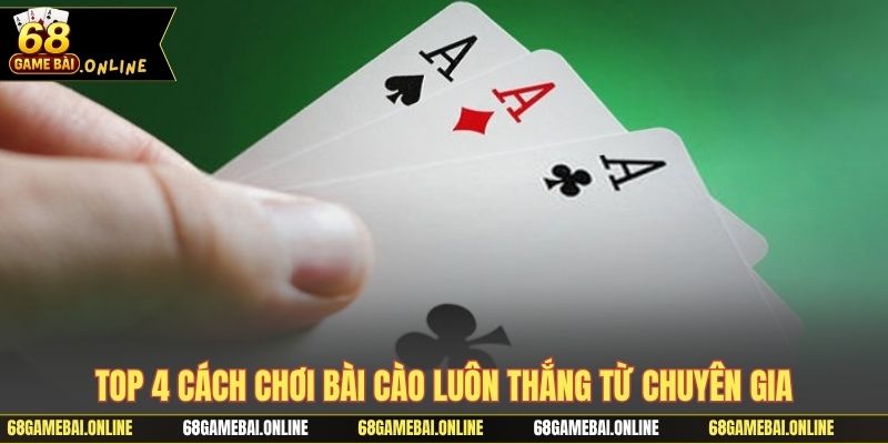 Top 4 cách chơi bài cào luôn thắng từ chuyên gia